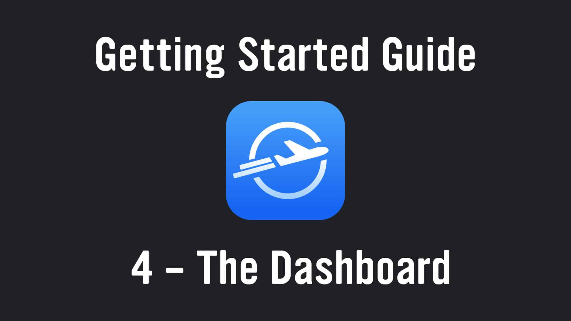 4 - The Dashboard (Aug22 update)