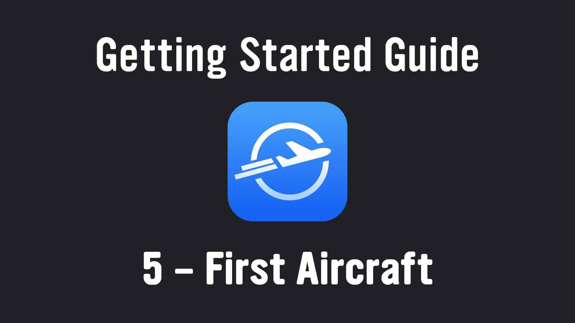 5 - First Aircraft (Aug22 Update)